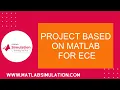 Project Based on Matlab for ECE Matlab Electrical and Communication Projects