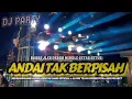 Download Lagu DJ PARTY 2025 ANDAI TAK BERPISAH feat @Hksproject123. 💥