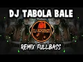 Download Lagu DJ TABOLA BALE REMIX FULLBASS || DJ VIRAL DI TAHUN 2025