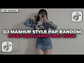 Download Lagu DJ MASHUP STYLE PAP RANDOM SOUND MENGKANE JEDAG JEDUG VIRAL TIKTOK TERBARU 2025
