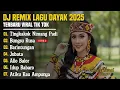 Download Lagu TOP DJ LAGU DAYAK TERBARU 2025 | Viral TikTok | Cover Lagu Dayak Remix | Tingkakok Nimang Padi