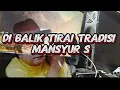 Download Lagu KARAOKE DI BALIK TIRAI TRADISI || MANSYUR S