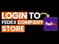 How to Login Fedex Company Store 2025