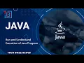Java - Run and Understand Execution of Java Program TECH BUZZ BLOGS