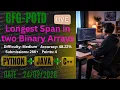 Longest Span in two Binary Arrays GFG-POTD 2026 Pythoon Java C Solution