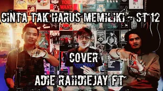 Download Cinta Tak Harus Memiliki - ST 12 - Cover Adie Raiidiejay Ft Dennis Afitra \u0026 Vikong MP3