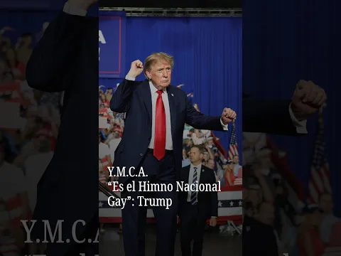 Y.M.C.A. "es el Himno Nacional Gay’”: Trump