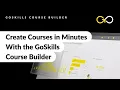 Create Online Training Courses in Minutes with the GoSkills Course Builder