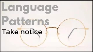 Language Patterns: Take Notice!