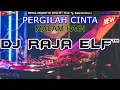 Download Lagu DUGEM PERGILAH CINTA X MALAM PAGI 2023 DJ RAJA ELF™ REMIX BATAM ISLAND (Req By Mr. Riyan SP)