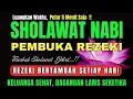 Download Lagu SHOLAWAT PENARIK REZEKI PALING DAHSYAT, Sholawat Nabi Muhammad SAW, SALAWAT JIBRIL PALING MERDU