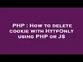 PHP How to delete cookie with HttpOnly using PHP or JS