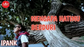 ipank mengapa hatimu berduri official music video album slow rock