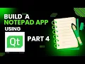 Build a Notepad Application Using Qt C Framework - Part 4 Full Tutorial for Beginners