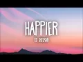 Download Lagu Ed Sheeran - Happier (Lyrics)