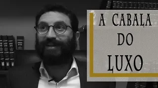 A Cabala do Luxo - Rabino Dudu