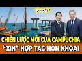 Lagu Bí Ẩn Hòn Khoai: Vì Sao Campuchia Muốn Bắt Tay Việt Nam Trong Dự Án Triệu Đô