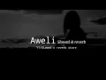 aweli aweli slowed and reverb