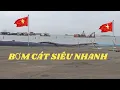 Download Lagu XUỐNG NHÌN THẤY MỚI TIN BƠM CÁT LẸ QUÁ LUÔN ĐẦU KHU B