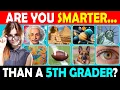 Are You Smarter Than a 5th Grader General Knowledge Quiz Part 2
