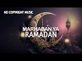 Lagu Marhaban Ya Ramadan Background (No Copyright Music)