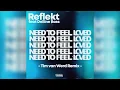 Reflekt ft. Delline Bass - Need to Feel Loved (Tim van Werd Intro Remix)