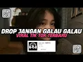Download Lagu DJ DROP JANGAN GALAU GALAU SOUND MASKI | DROP GALAU GABOLEH CALVIN VOGARD VIRAL TIK TOK TERBARU 2024