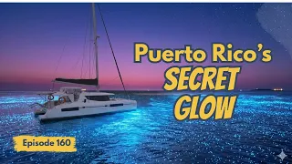 Old San Juan to Glowing Seas – Sailing Puerto Rico