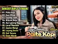 Download Lagu Paite Kopi - Sasya Arkhisna Full Album | Dangdut Koplo Terbaru 2025 | Wujute Roso,Gaun Merah
