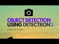 1 Object Detection Using Detectron2