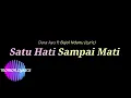 Dara Ayu ft Bajol Ndanu - Satu Hati Sampai Mati (Lyrics by Momon)