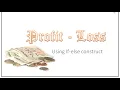Profit Loss Program using if-else Construct Java ICSE