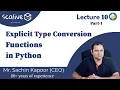 Lecture 10-1 Explicit Type Conversion Functions in Python - SCALive