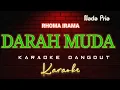 Download Lagu DARAH MUDA _Karaoke Dangdut Nada Pria [ RHOMA IRAMA ]