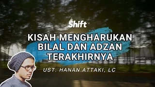 Download Kisah Mengharukan Bilal dan Adzan Terakhirnya - Ust. Tengku Hanan Attaki, Lc MP3