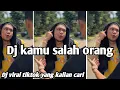 Download Lagu DJ SALAH ORANG KAMU SALAH ORANG DJ PARTY