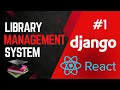 Library Management System Project using Django with React JS Part 1 Introduction Project Setup