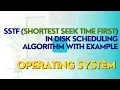 SSTF SHORTEST SEEK TIME FIRST in Disk Scheduling Algorithm with example OPERATING SYSTEM