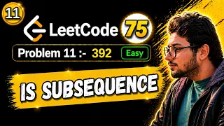11 Leetcode 75 Blind 392 Is Subsequence Two Pointer Python