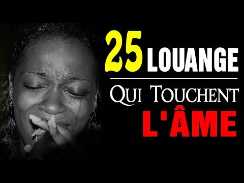 Download MP3 Top 25 Chant d'Adoration et Louange Chrétienne Qui Touchent L'âme ♫ Meilleur Chants d'Église 2021