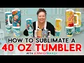How To Sublimate A 40 oz Tumbler With A Handle