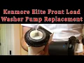 How to replace a drain pump in a Kenmore Elite front load washer