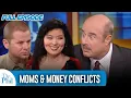 Moms Money Conflicts FULL EPISODE Dr Phil