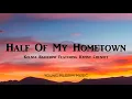Kelsea Ballerini - Half Of My Hometown (Featuring Kenny Chesney) [Lyrics] - Kelsea (2020)