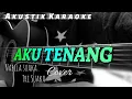 Download Lagu AKU TENANG (HAPPY ASMARA) - TRI SUAKA FT. NABILA (KARAOKE AKUSTIK) | LIRIK