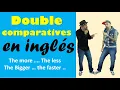 Double Comparatives Como usarlos para hablar mejor Ingles