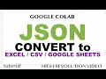 How to Convert JSON to Excel CSV and Google Sheets - Google Colab