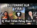 Download Lagu DJ TENANG AJA TREND SANTAI DULU GAK SIH BARU JUGA 20 TAHUN | DJ TE TE TENANG AJA VIRAL TIKTOK TEBARU