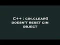 C cin clear doesn t reset cin object