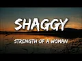 Strength of a Woman - Shaggy (Lyrics)